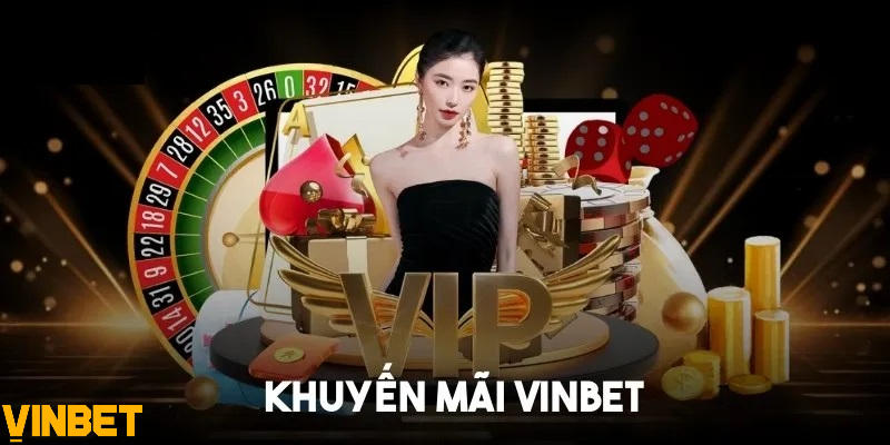khuyen mai sieu khung tai nha cai vinbet Khuyến mãi siêu khủng tại nhà cái Vinbet